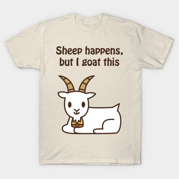 Sheep happens, but I goat this - cute & funny animal pun T-Shirt by punderful_day